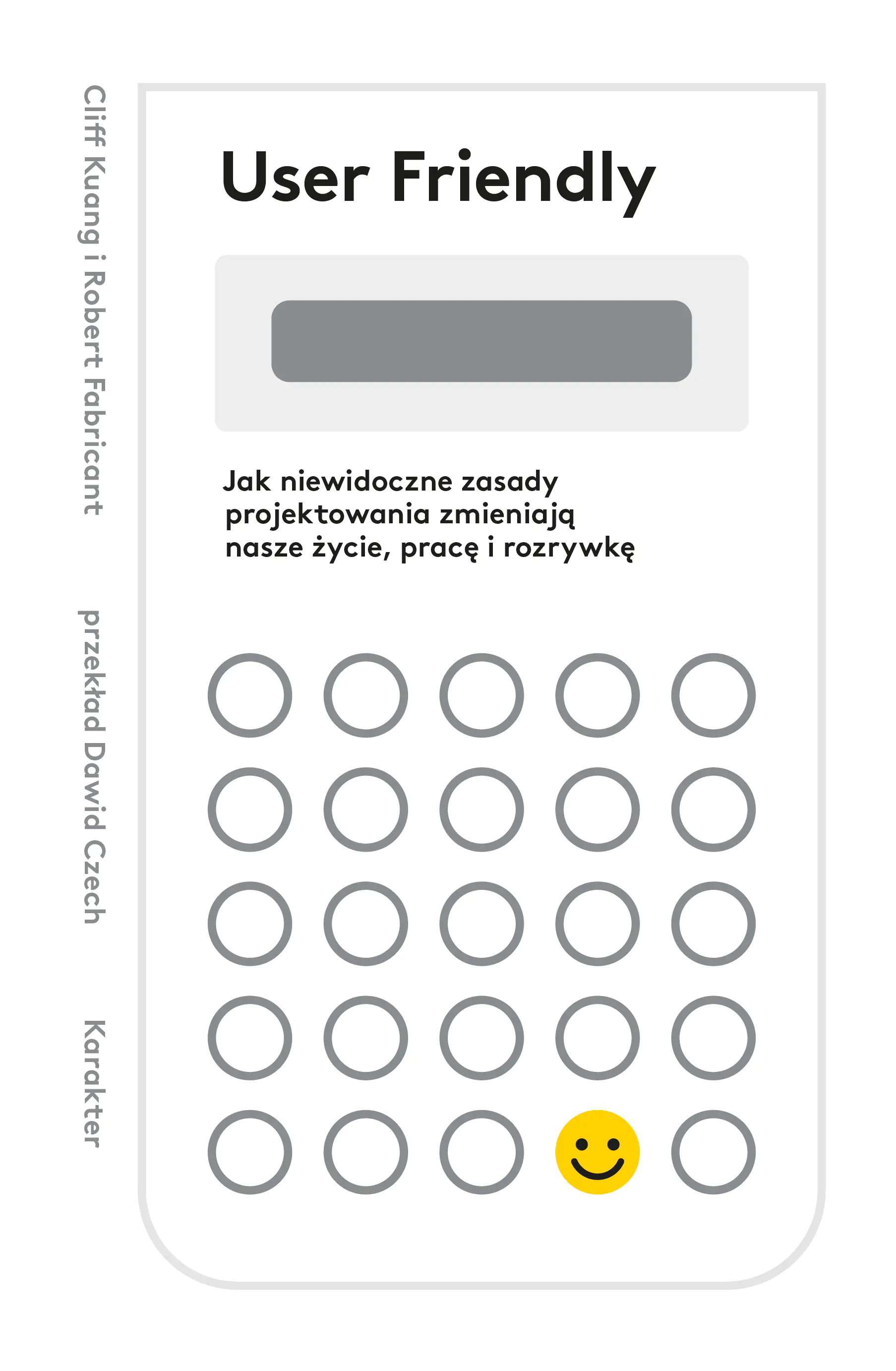 Książka - User Friendly. Jak niewidoczne zasady projektowania zmieniają nasze życie, pracę i rozrywkę
