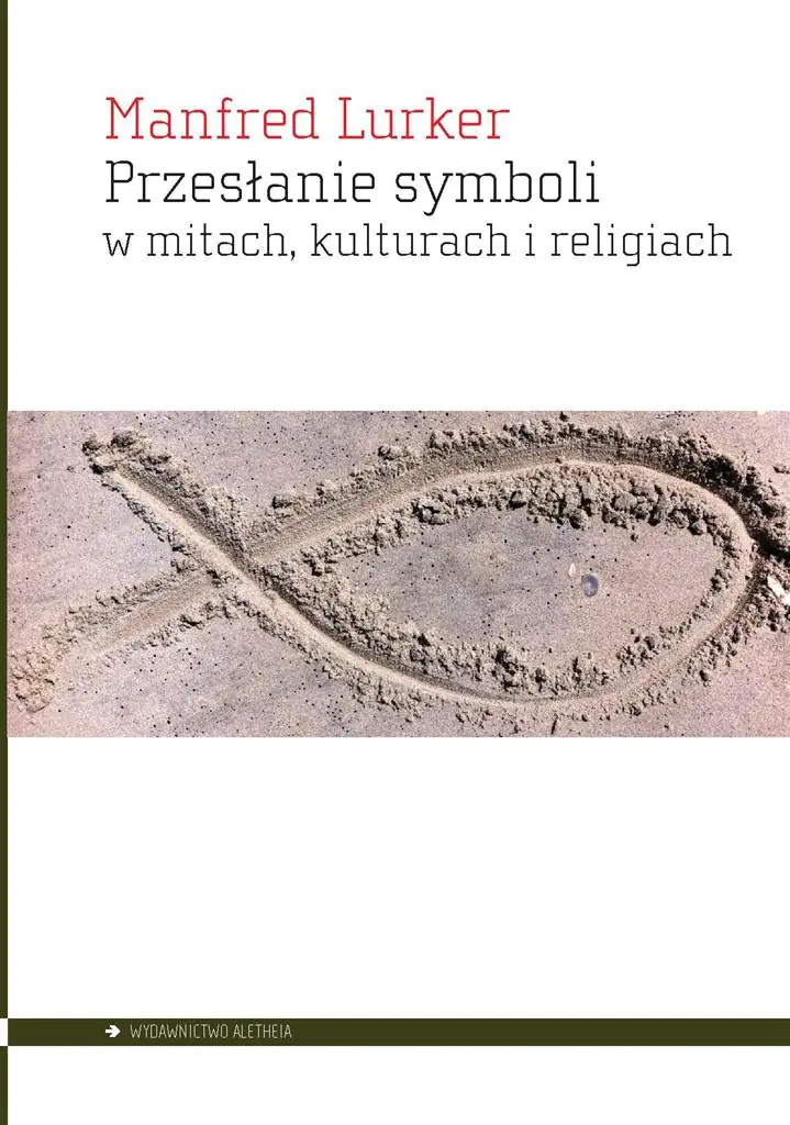 Książka - Przesłanie symboli w mitach kulturach i religiach