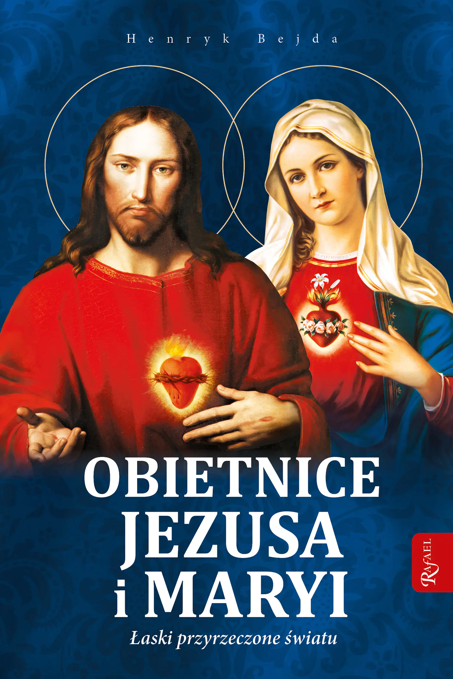 Książka - Obietnice Jezusa i Maryi. Łaski przyrzeczone światu