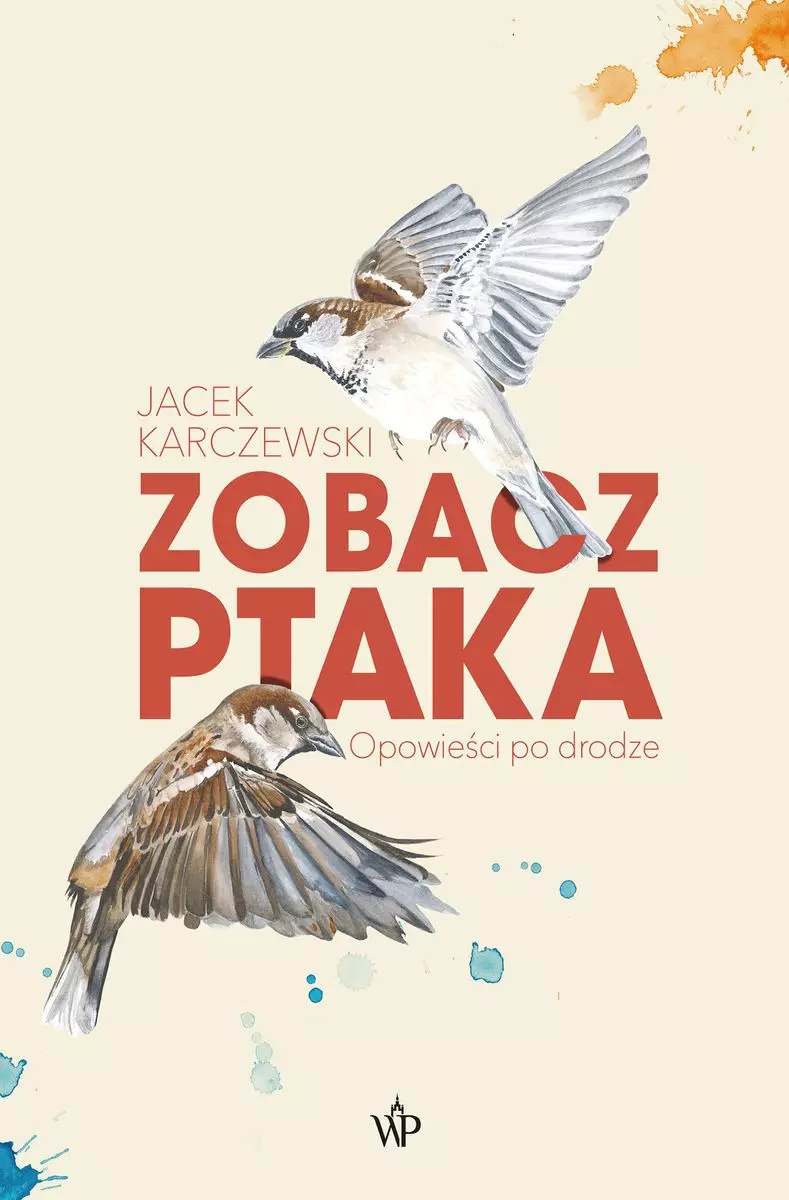 Książka - Zobacz ptaka. Opowieści po drodze
