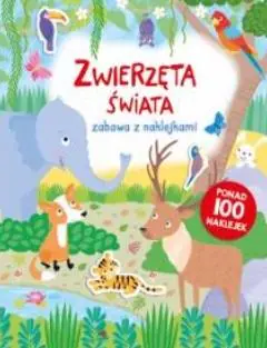 Książka - Zabawa z naklejkami. Zwierzęta świata