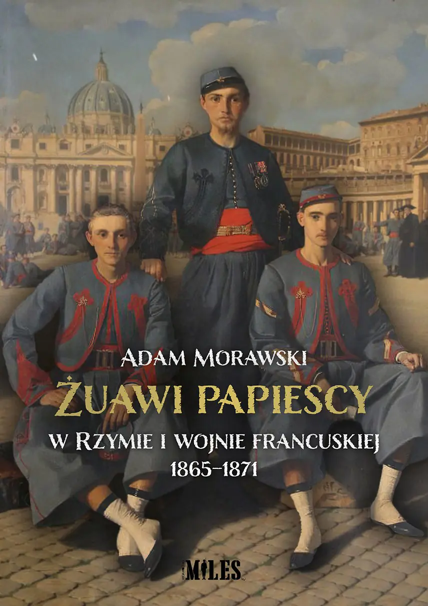 Książka - Żuawi papiescy w Rzymie i wojnie francuskiej 1865-1871