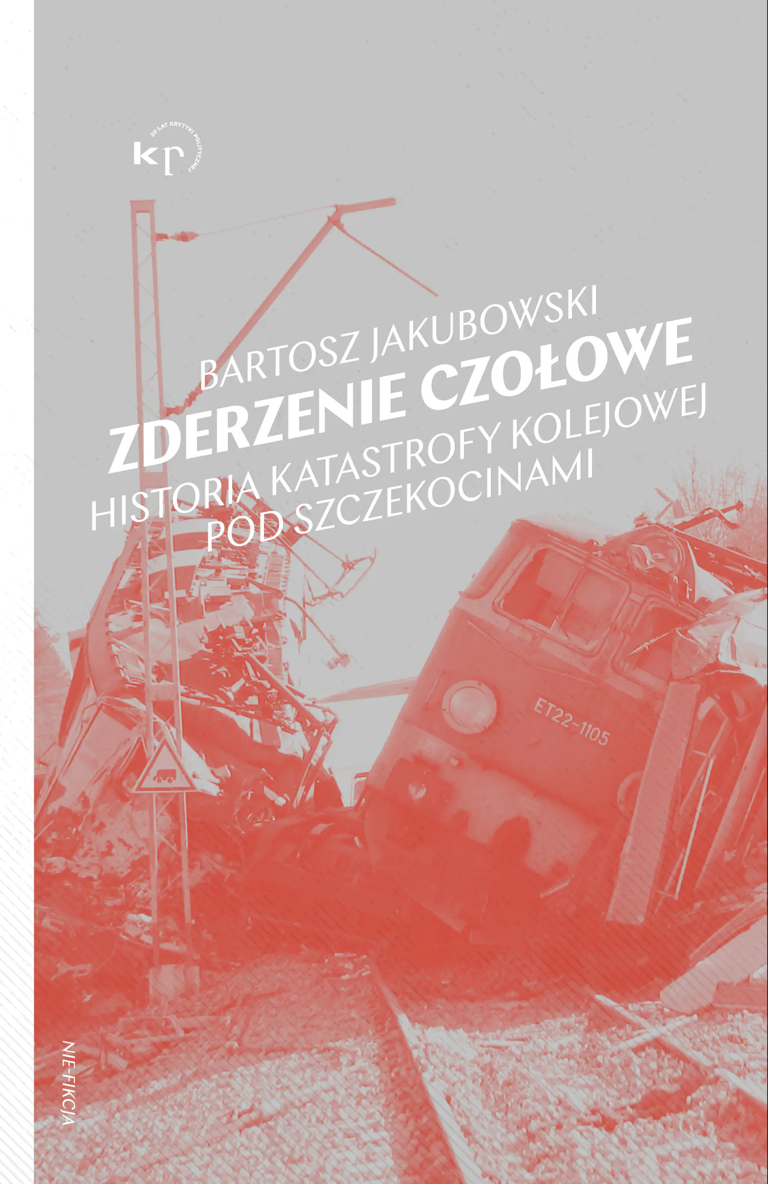 Książka - Zderzenie czołowe. Historia katastrofy pod Szczekocinami