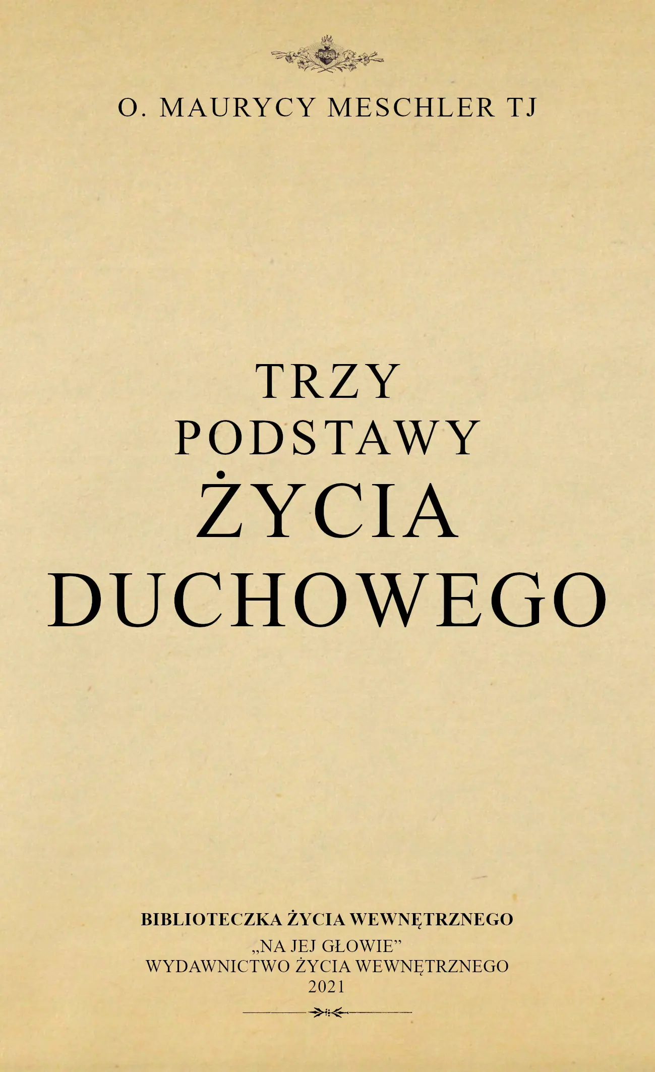 Książka - Trzy podstawy życia duchowego