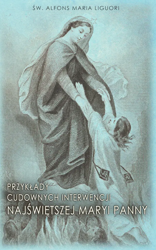 Książka - Przykłady cudownych interwencji Najświętszej Maryi Panny