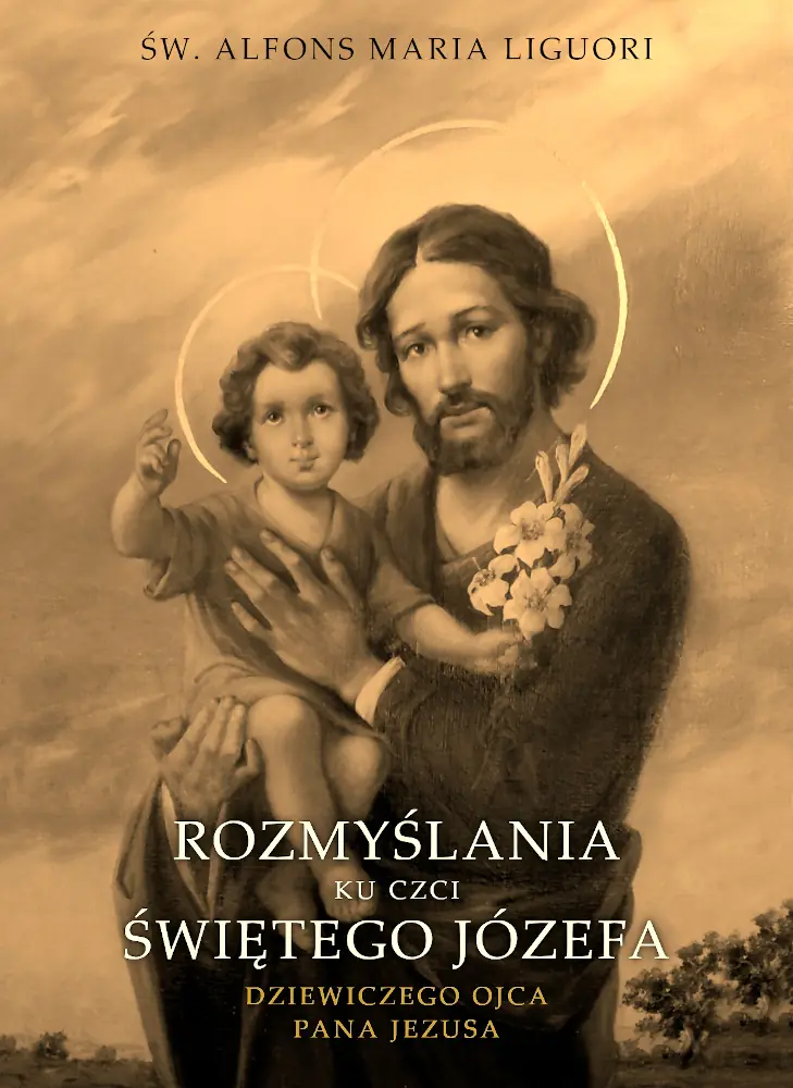 Książka - Rozmyślania ku czci świętego Józefa Dziewiczego Ojca Pana Jezusa