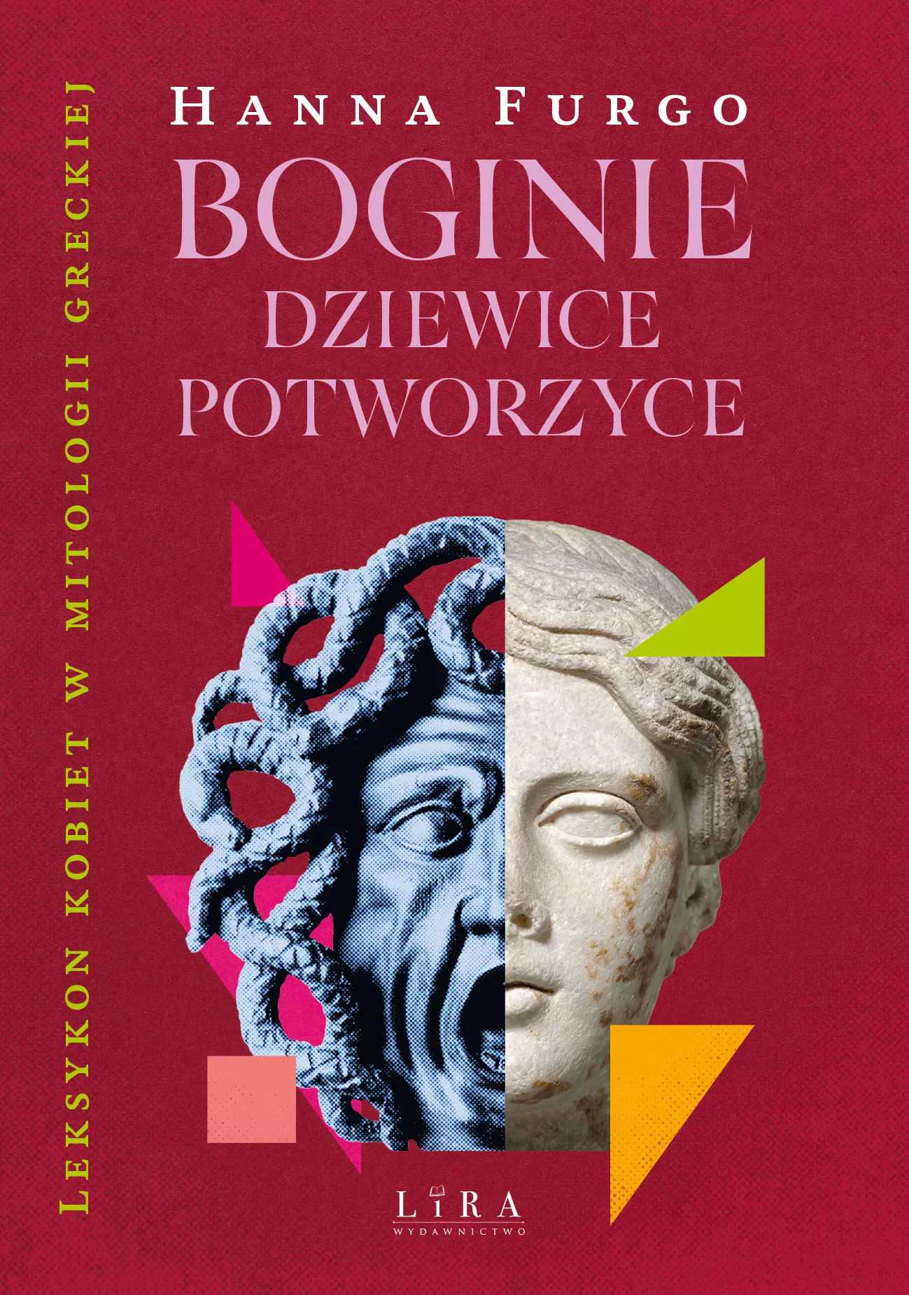 Książka - Boginie, dziewice, potworzyce. Leksykon kobiet w mitologii greckiej