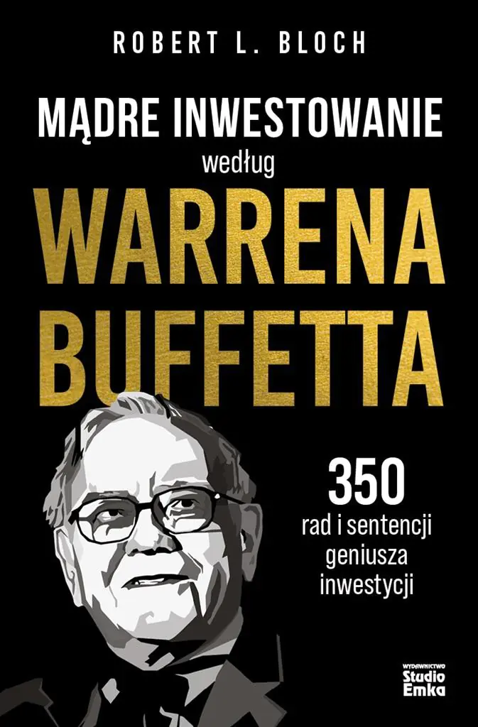 Książka - Mądre inwestowanie według Warrena Buffetta. 350 rad i sentencji geniusza inwestycji