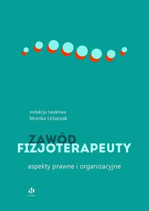 Książka - Zawód fizjoterapeuty. Aspekty prawne i organizacyjne