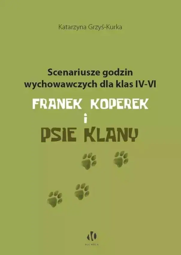 Książka - Scenariusze godzin wychowawczych dla klas IV-VI. Franek Koperek i psie klany