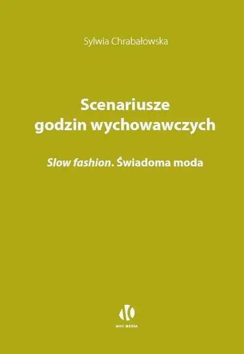 Książka - Scenariusze godzin wychowawczych. Slow fashion. Świadoma moda