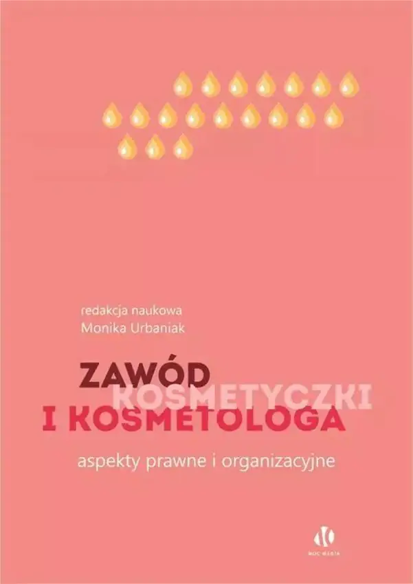 Książka - Zawód kosmetyczki i kosmetologa. Aspekty prawne i organizacyjne