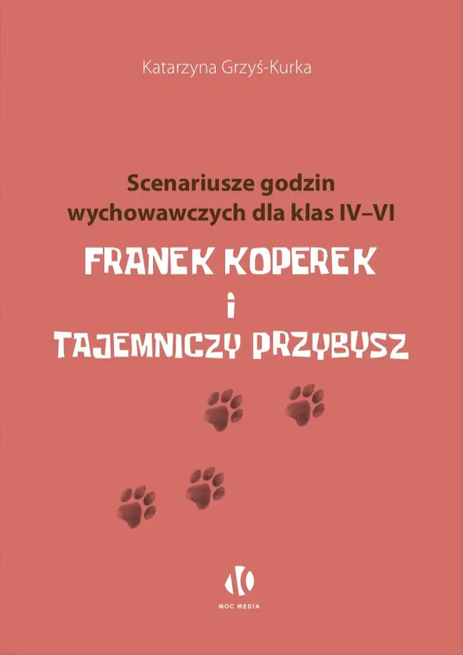 Książka - Franek Koperek i tajemniczy przybysz. Scenariusze godzin wychowawczych dla klas 4-6