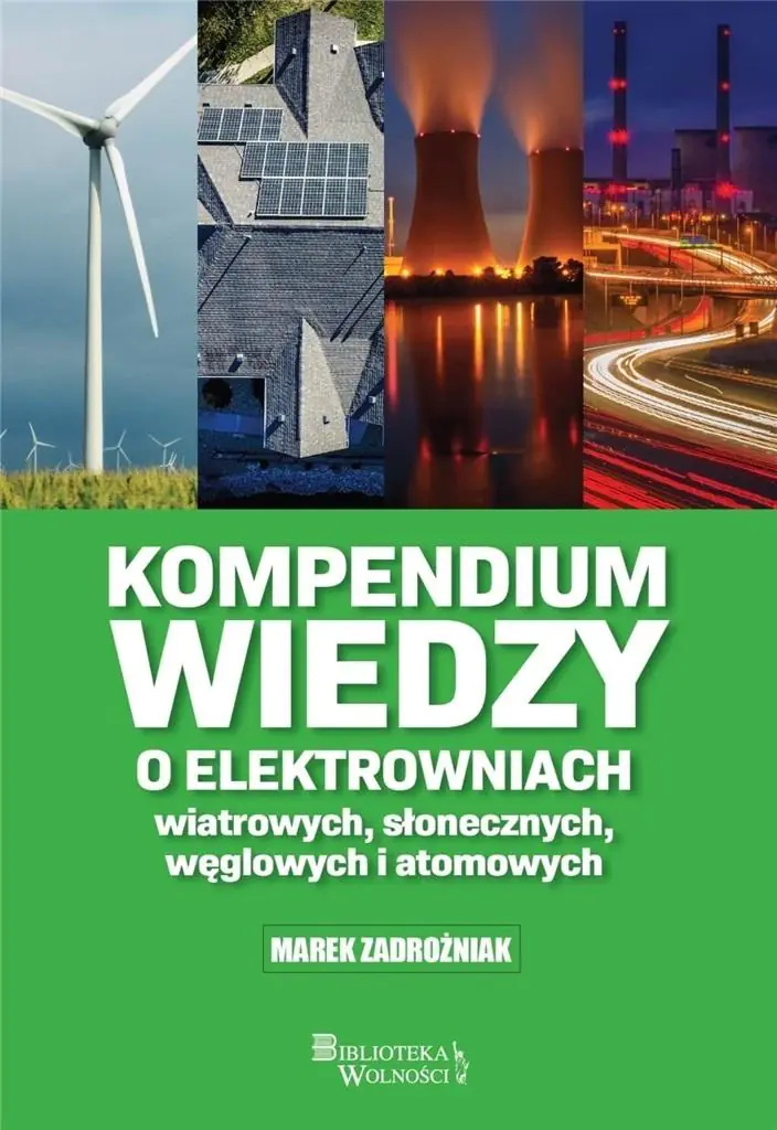 Książka - Kompendium wiedzy o elektrowniach wiatrowych, słonecznych, węglowych i atomowych