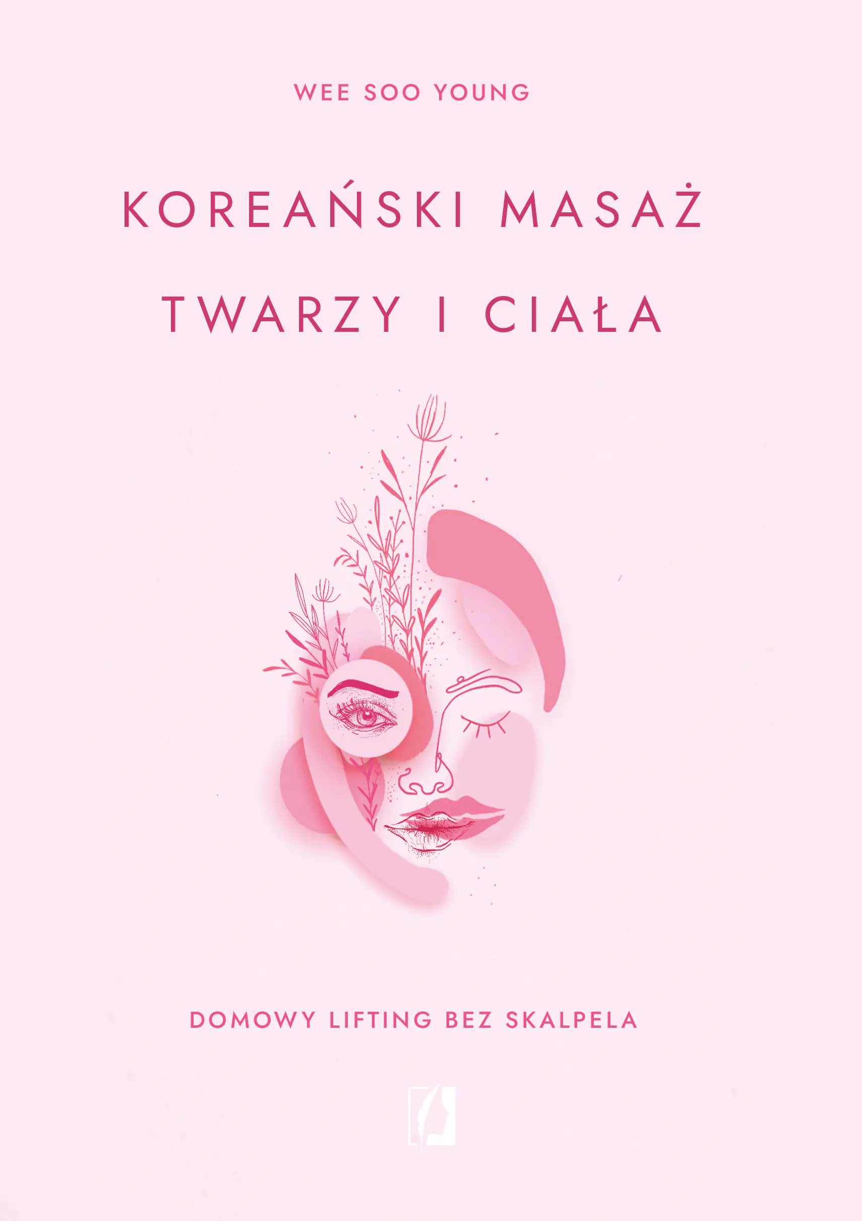 Książka - Koreański masaż twarzy i ciała. Domowy lifting bez skalpela