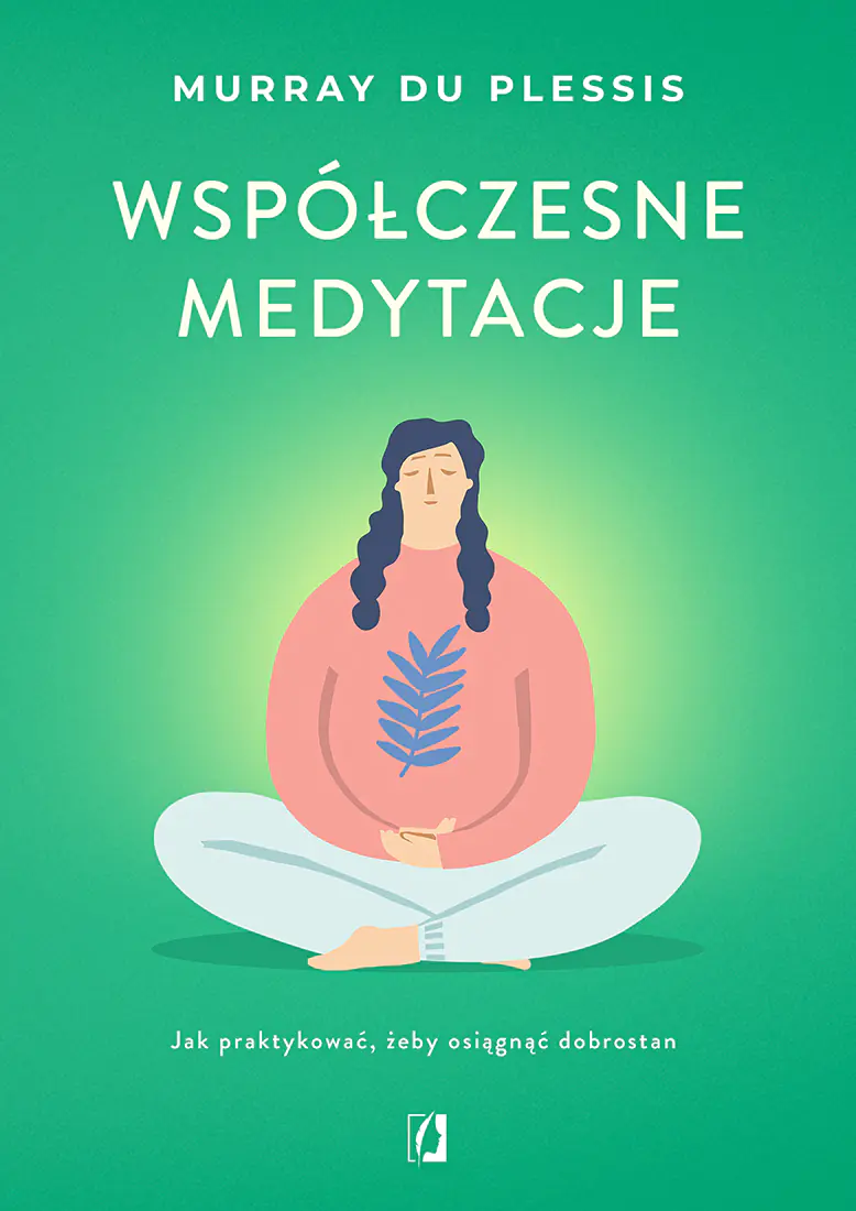 Książka - Współczesne medytacje. Jak praktykować, żeby osiągnąć dobrostan