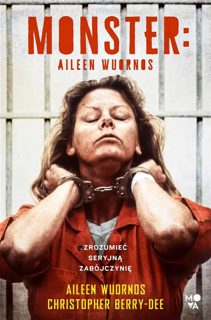 Książka - Monster. Aileen Wuornos – zrozumieć seryjną zabójczynię