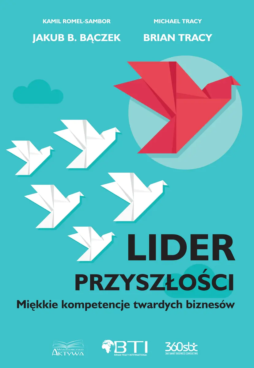 Książka - Lider przyszłości. Miękkie kompetencje twartych biznesów