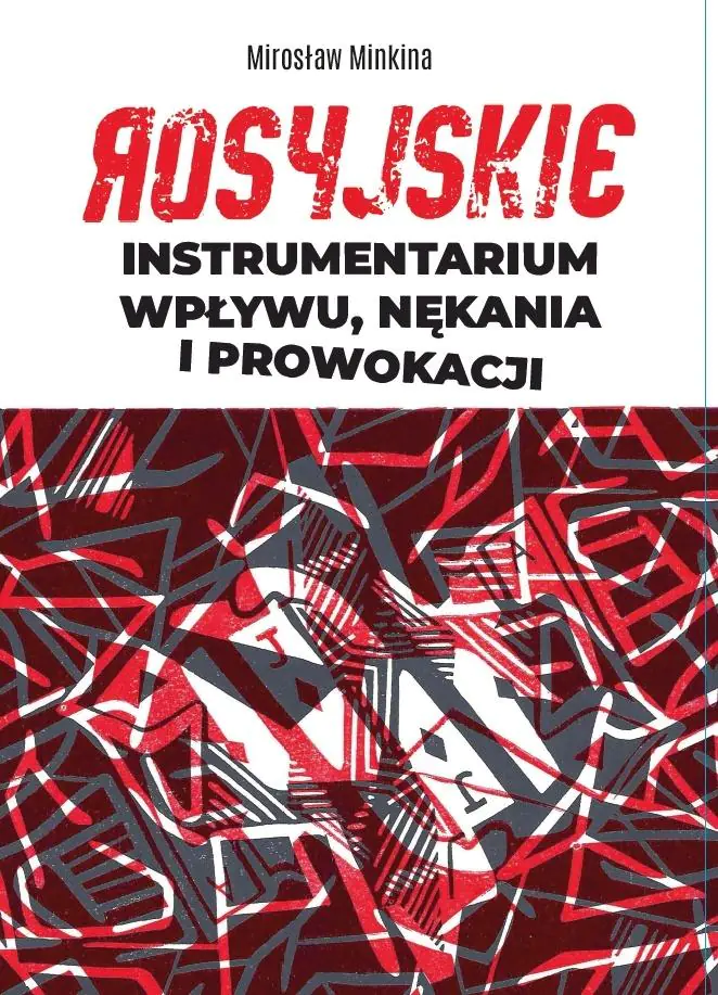 Książka - Rosyjskie instrumentarium wpływu, nękania i...