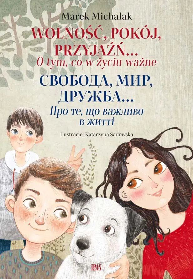 Książka - Wolność, pokój, przyjaźń. O tym, co w życiu ważne
