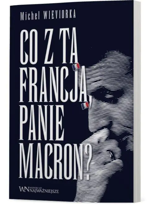 Książka - Co z tą Francją, Panie Macron?