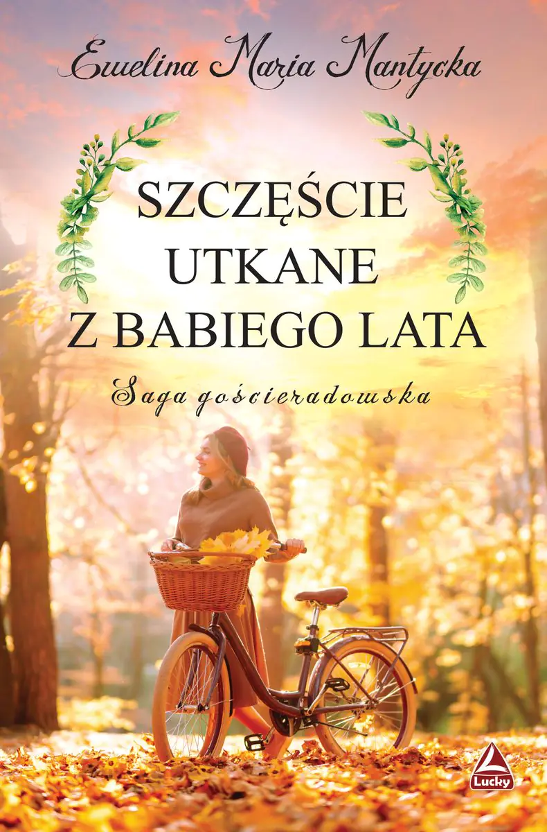Książka - Szczęście utkane z babiego lata. Saga gościeradowska. Tom 2