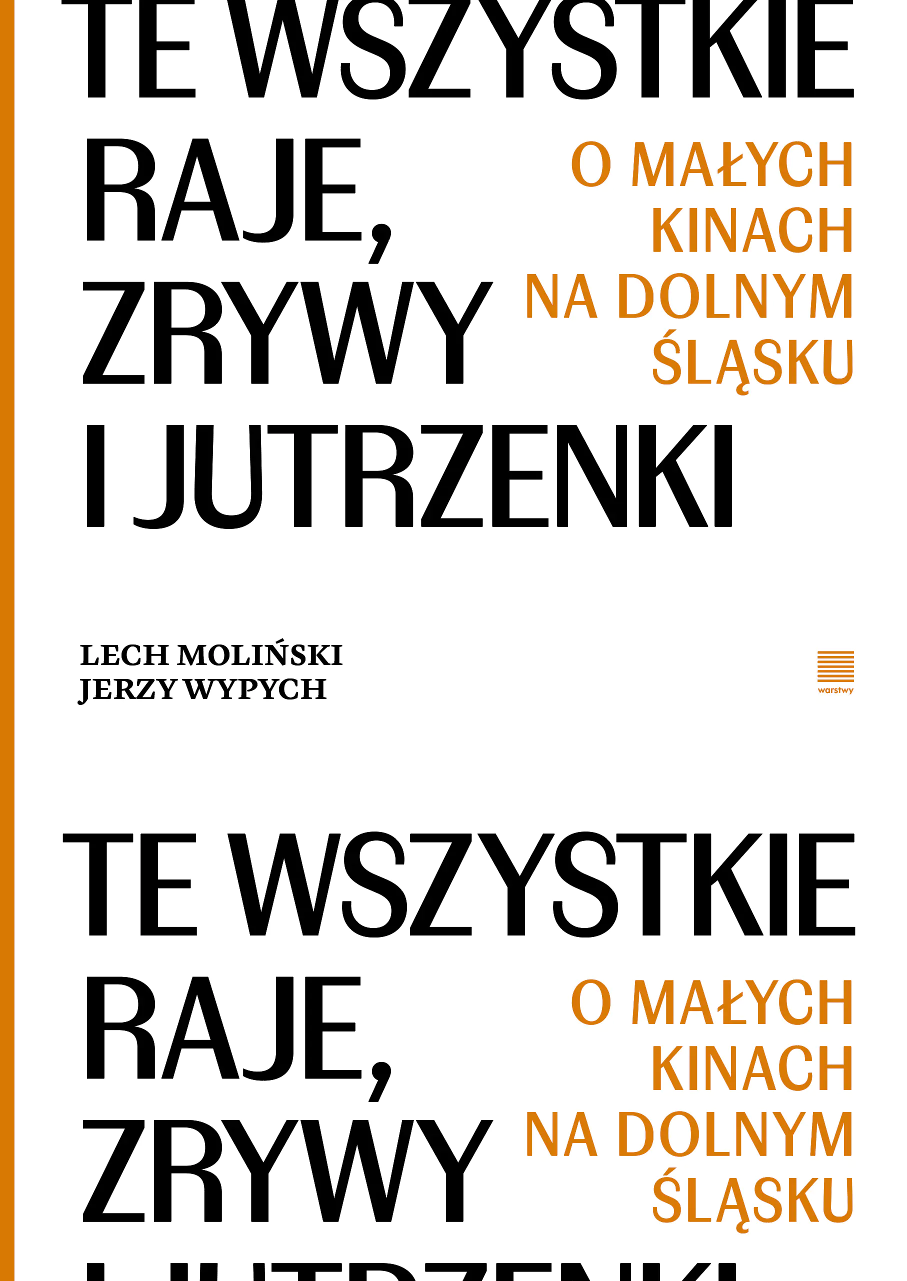 Książka - Te wszystkie Raje, Zrywy i Jutrzenki.  O małych kinach na Dolnym Śląsku