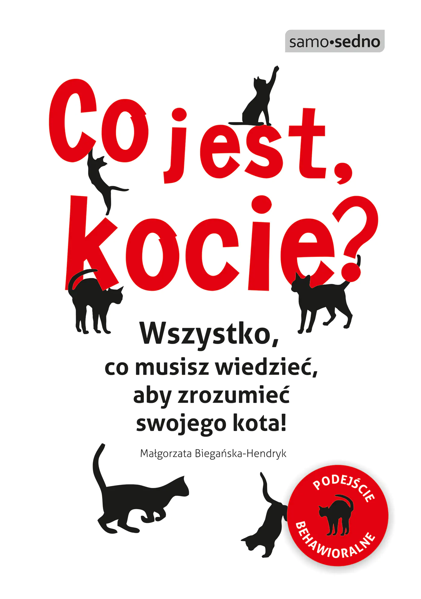 Książka - Co jest, kocie? Wszystko co musisz wiedzieć, żeby zrozumieć swojego kota