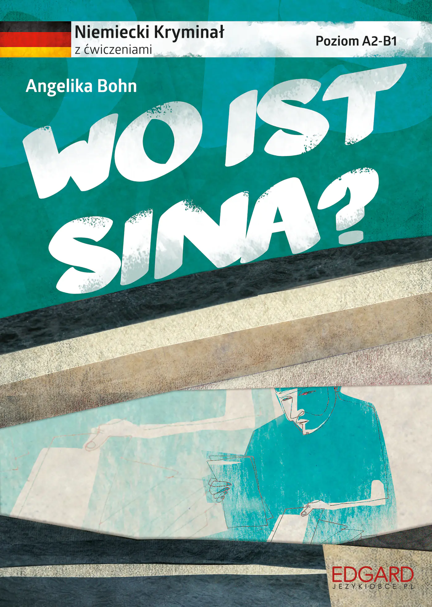 Książka - Wo ist Sina? Niemiecki kryminał z ćwiczeniami. Poziom A2-B1