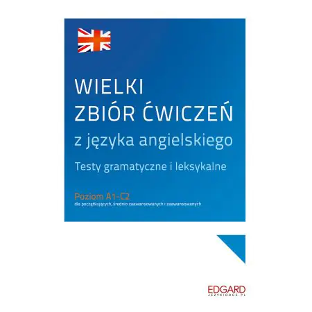 Wielki zbiór ćwiczeń z języka angielskiego