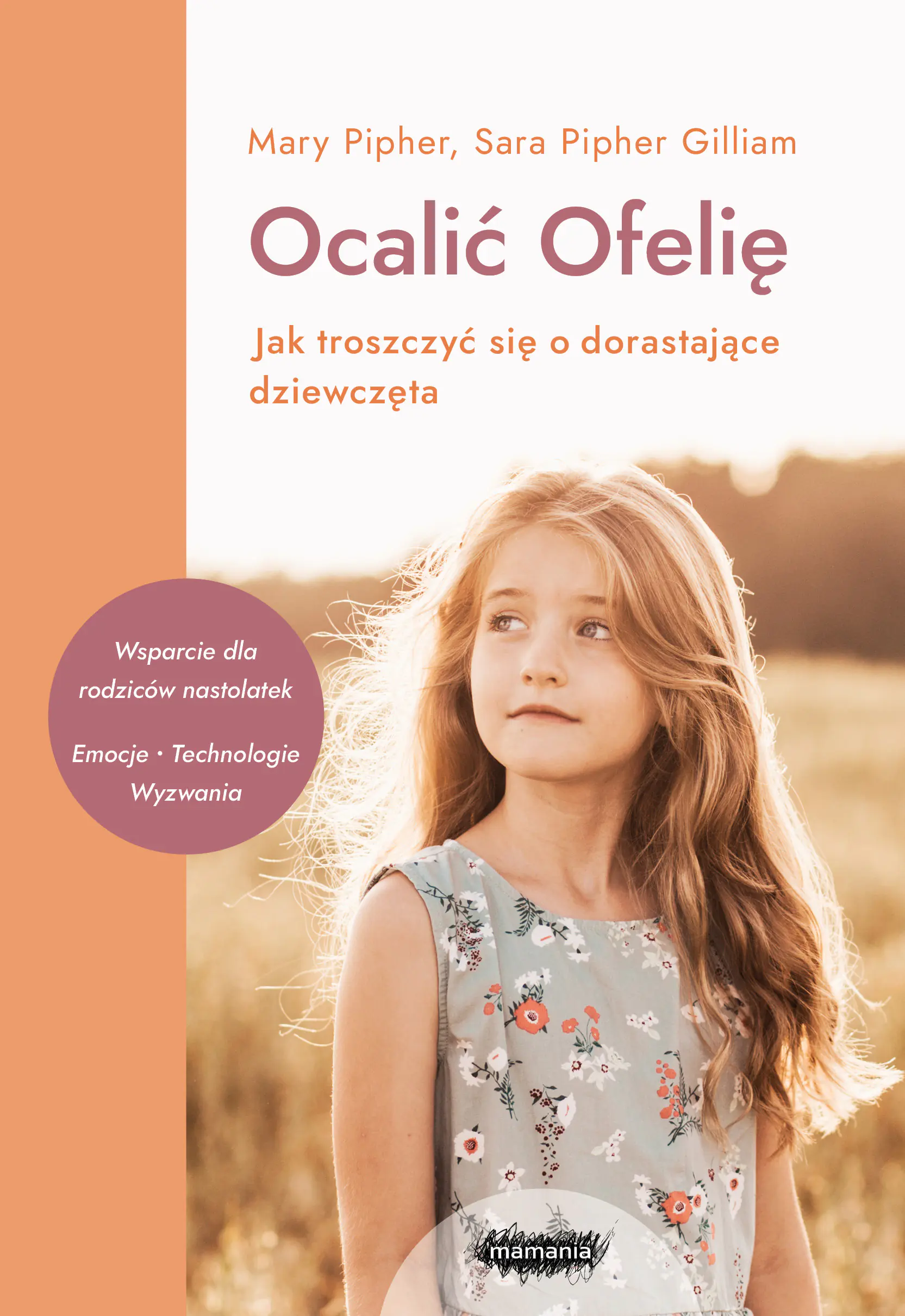 Książka - Ocalić Ofelię. Jak troszczyć się o dorastające dziewczęta