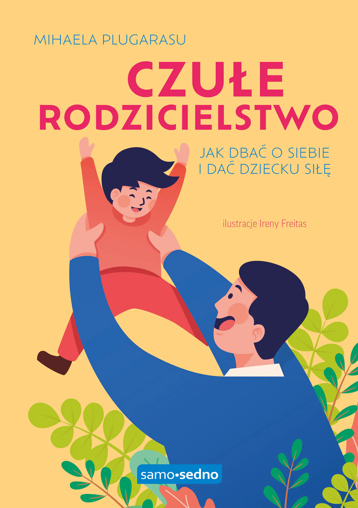 Książka - Czułe rodzicielstwo. Jak dbać o siebie i dać dziecku siłę