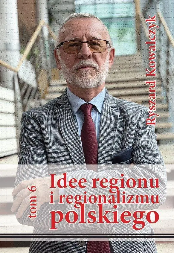 Książka - Idee regionu i regionalizmu polskiego T.6