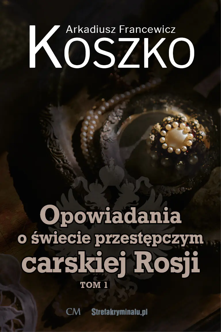 Książka - Opowiadania o świecie przestępczym carskiej Rosji. Tom 1