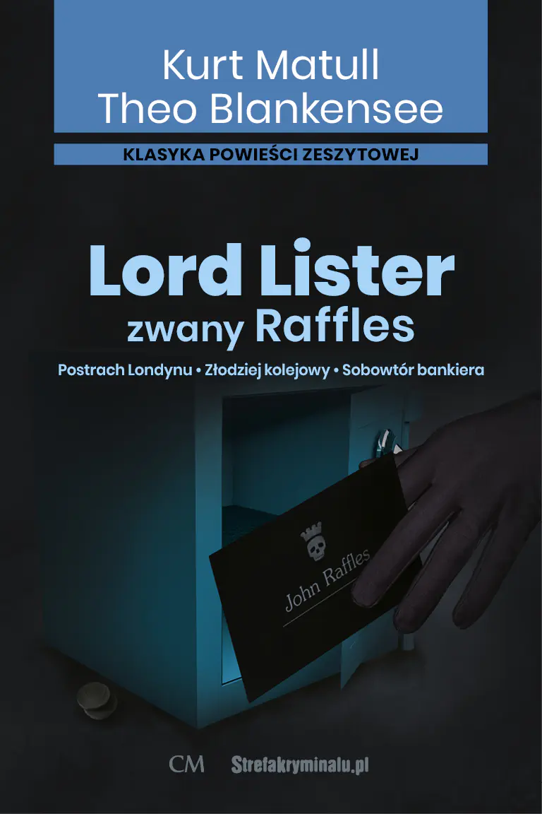 Książka - Lord Lister zwany Raffles. Postrach Londynu. Złodziej kolejowy. Sobowtór bankiera