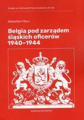Książka - Belgia pod rządami śląskich oficerów 1940-1944