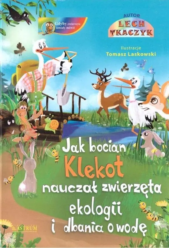 Książka - Jak bocian Klekot nauczał zwierzęta ekologii i dbania o wodę