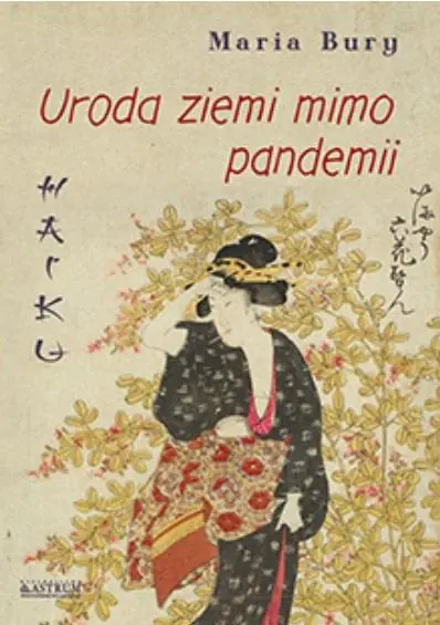 Książka - Haiku Uroda ziemi mimo pandemii Tomik poetycki
