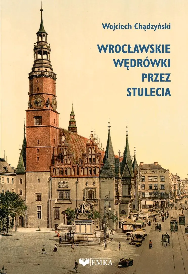 Książka - Wrocławskie wędrówki przez stulecia