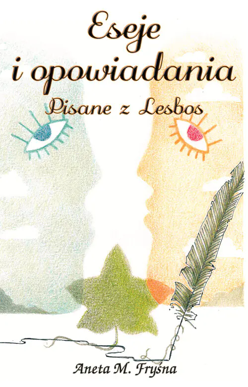 Książka - Eseje i opowiadania. Pisane z Lesbos