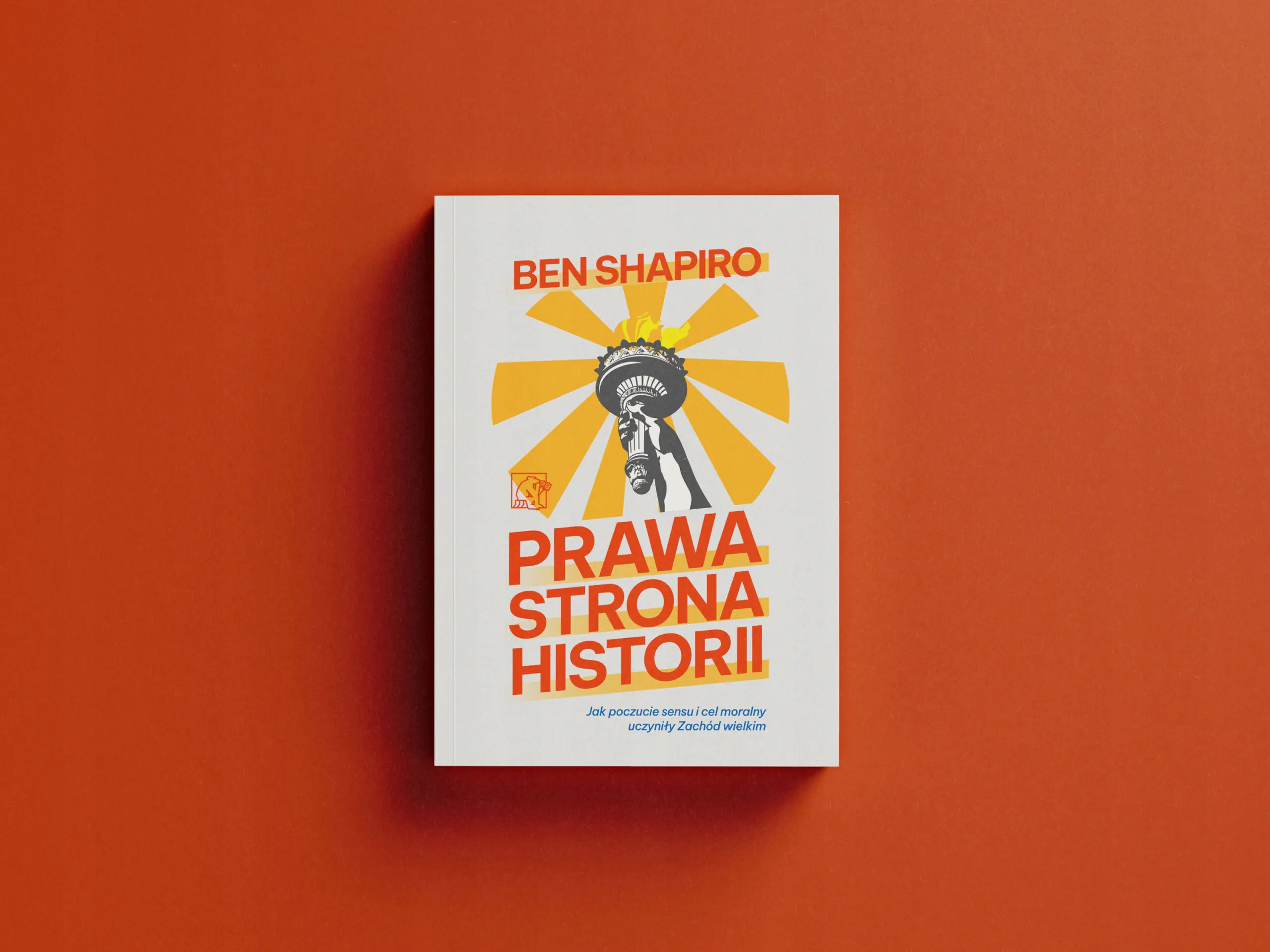 Książka - Prawa strona historii. Jak poczucie sensu i cel moralny uczyniły Zachód wielkim