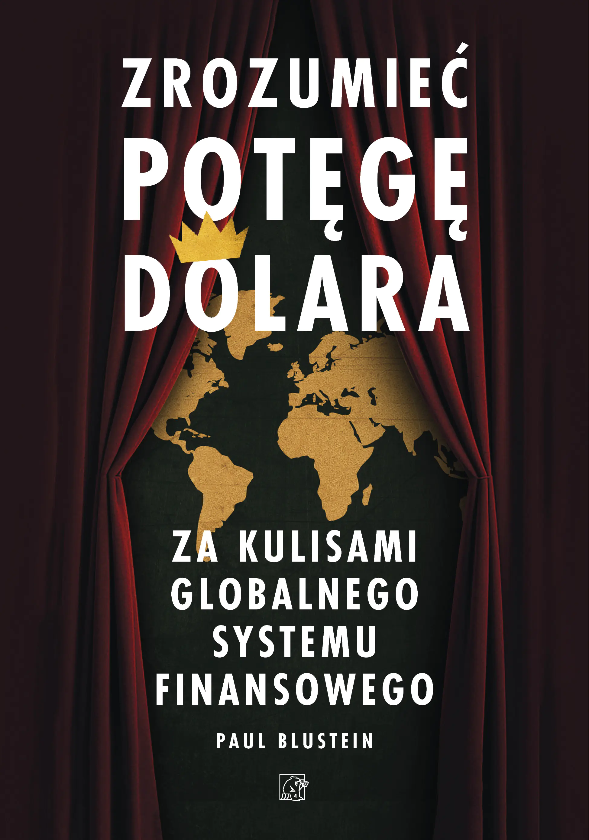 Książka - Zrozumieć potęgę dolara. Za kulisami globalnego systemu finansowego