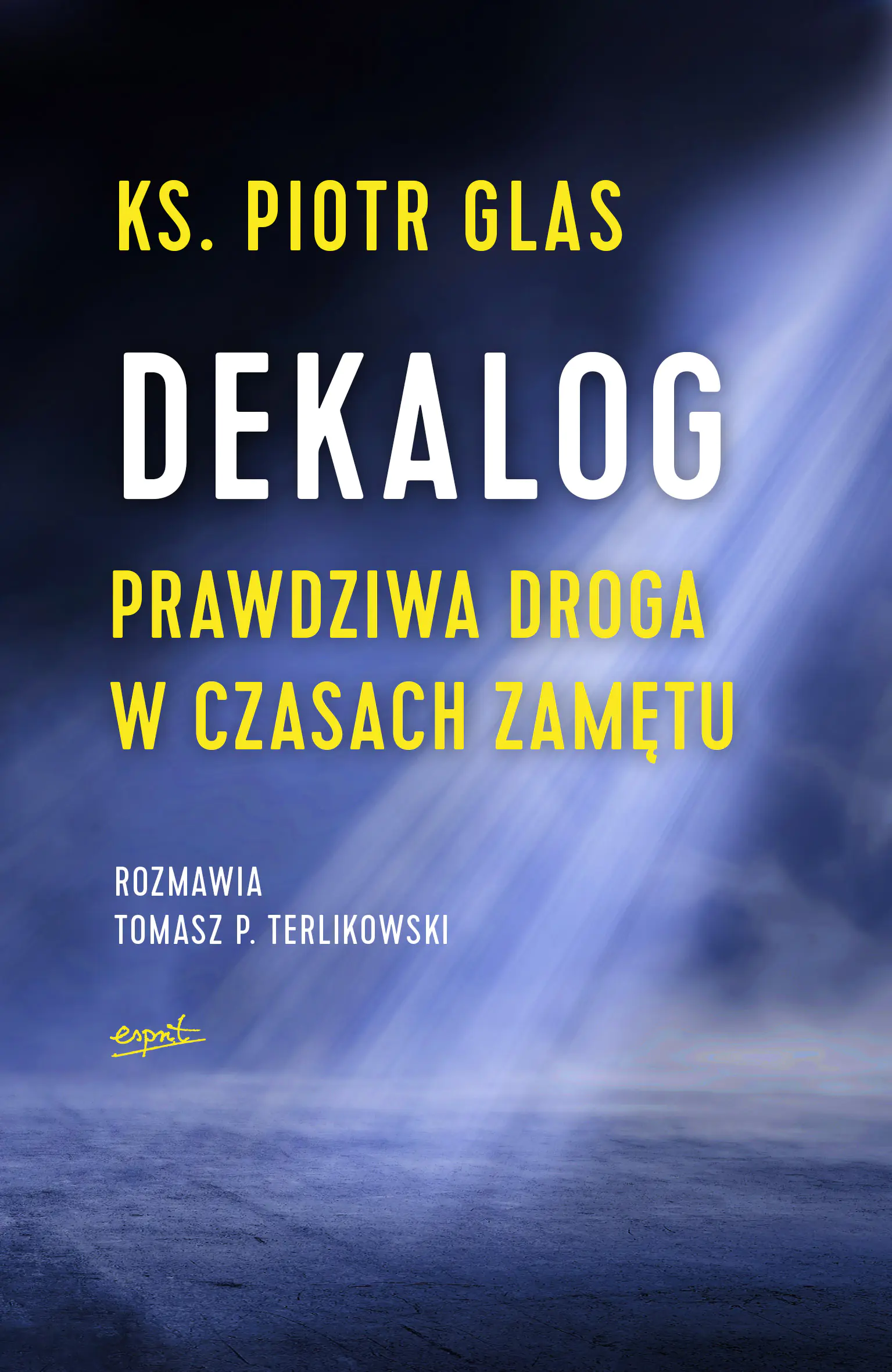 Książka - Dekalog. Prawdziwa droga w czasach zamętu