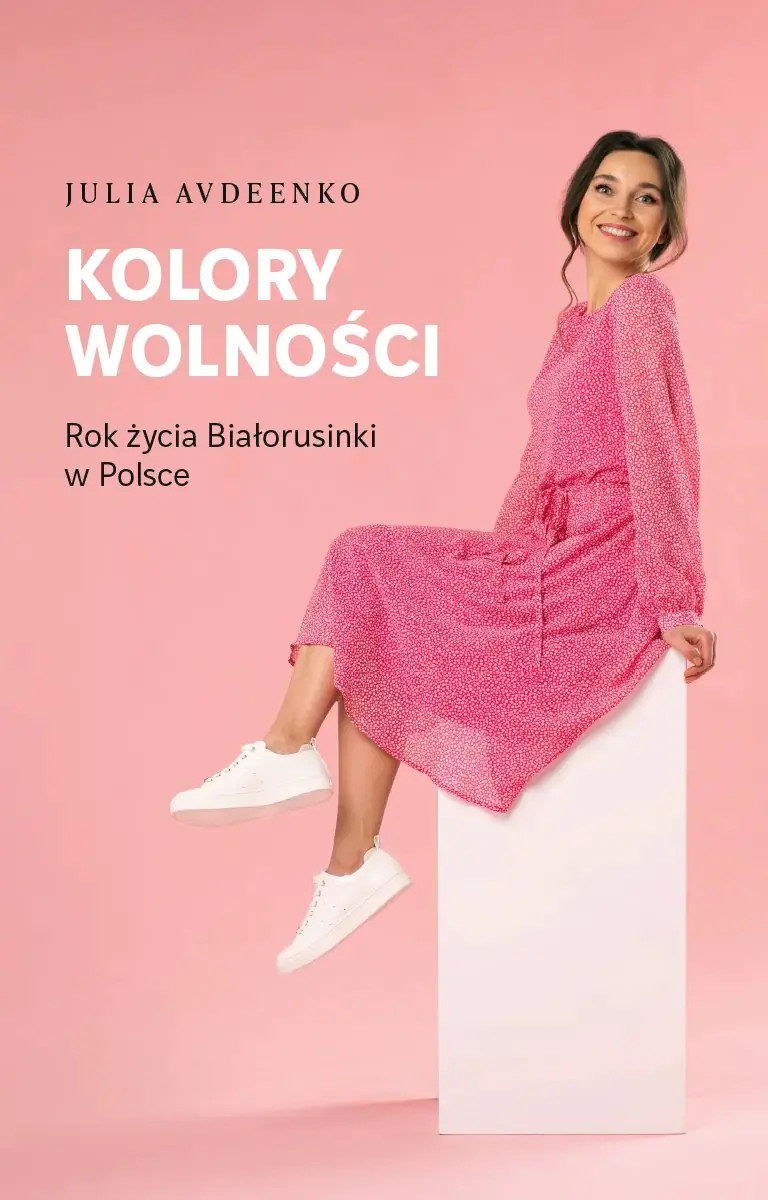 Książka - Kolory wolności. Rok życia Białorusinki w Polsce