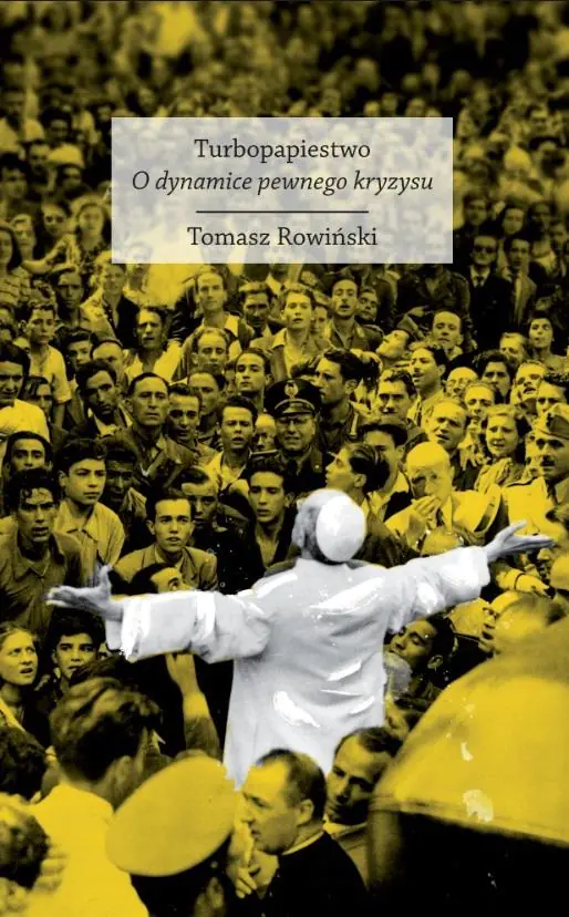 Książka - Turbopapiestwo. O dynamice pewnego kryzysu