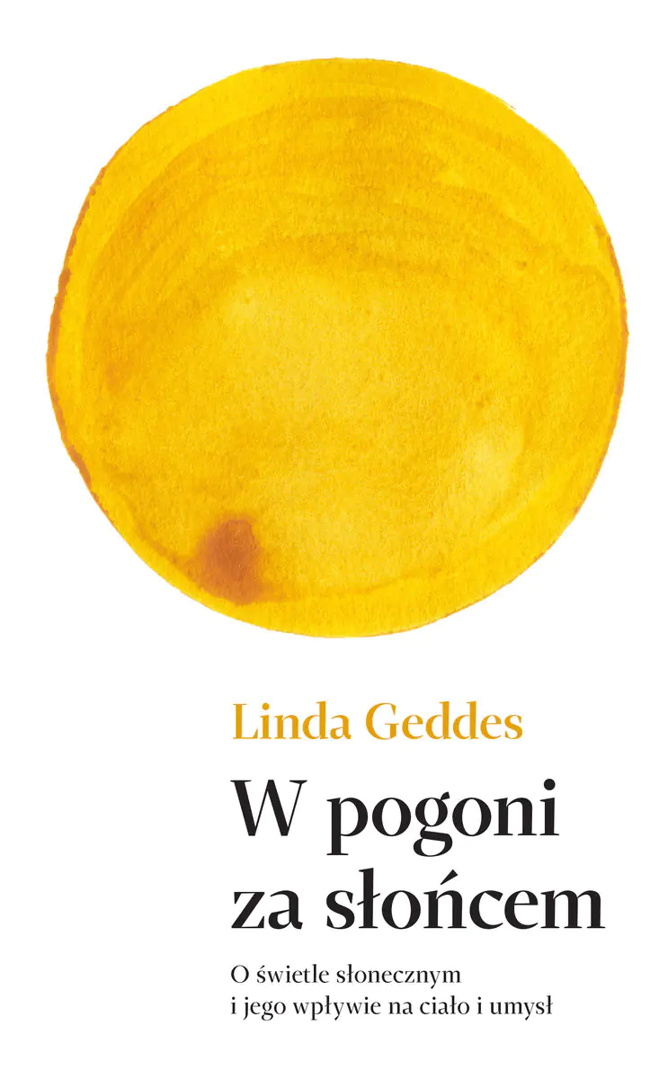 Książka - W pogoni za słońcem. O świetle słonecznym i jego wpływie na ciało i umysł