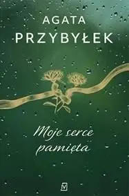 Moje serce pamięta