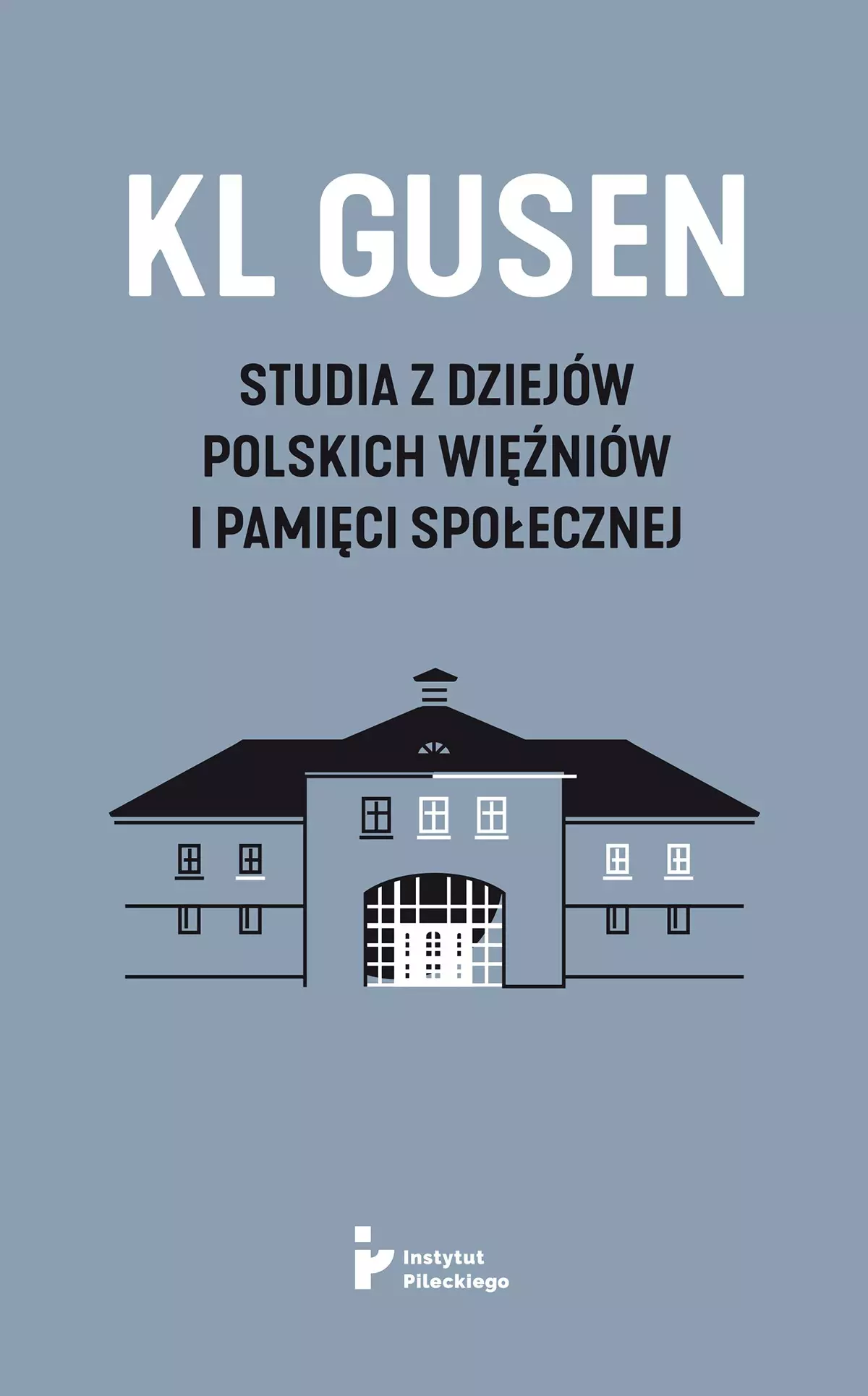 Książka - KL Gusen. Studia z dziejów polskich więźniów i pamięci społecznej