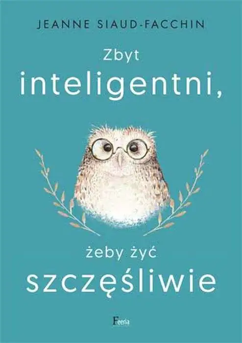 Książka - Zbyt inteligentni, żeby żyć szczęśliwie