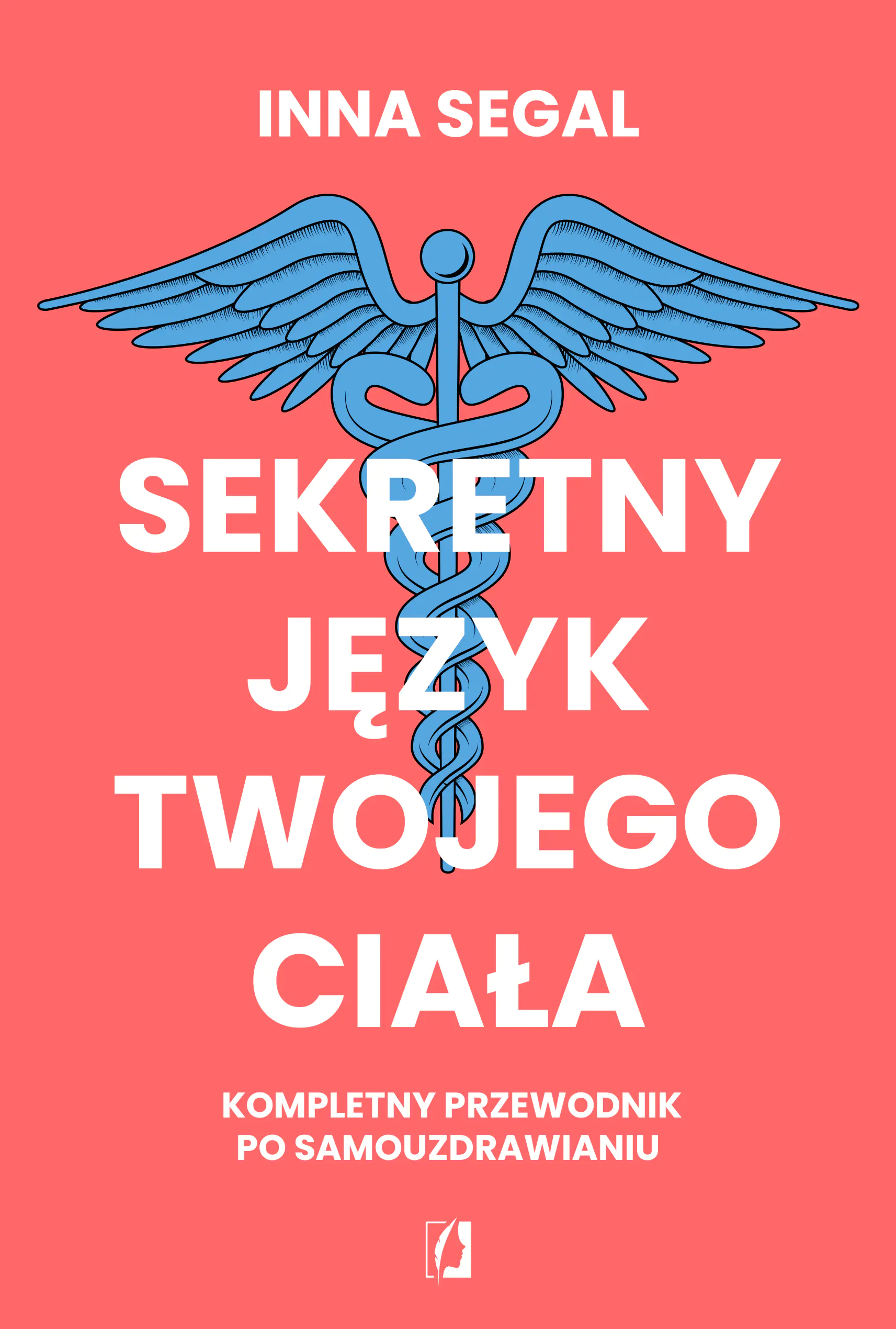 Książka - Sekretny język twojego ciała. Kompletny przewodnik po samouzdrawianiu